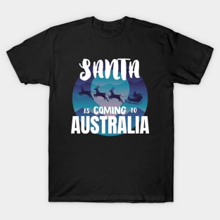 Santa is coming to Australia T-Shirt